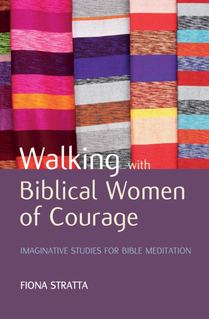Walking with Biblical Women of Courage, Paperback / softback Book