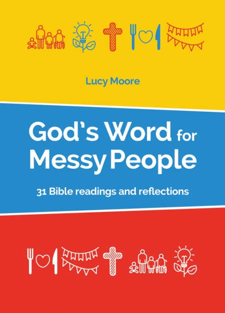 God's Word for Messy People : 31 Bible readings and reflections, Paperback / softback Book