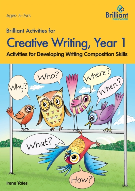 Brilliant Activities for Creative Writing, Year 1 : Activities for Developing Writing Composition Skills, Paperback / softback Book