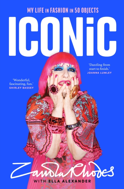 Iconic : My Life in Fashion in 50 Objects, Hardback Book