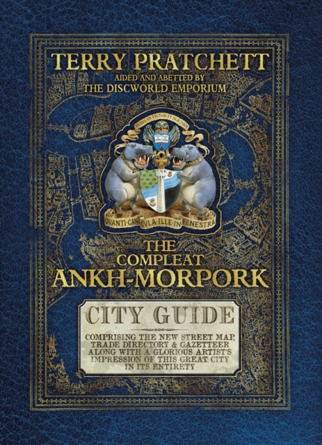 The Compleat Ankh-Morpork : the essential guide to the principal city of Sir Terry Pratchett's Discworld, Ankh-Morpork, Hardback Book