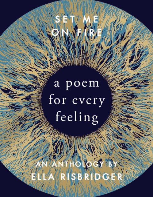 Set Me On Fire : A Poem For Every Feeling, Hardback Book