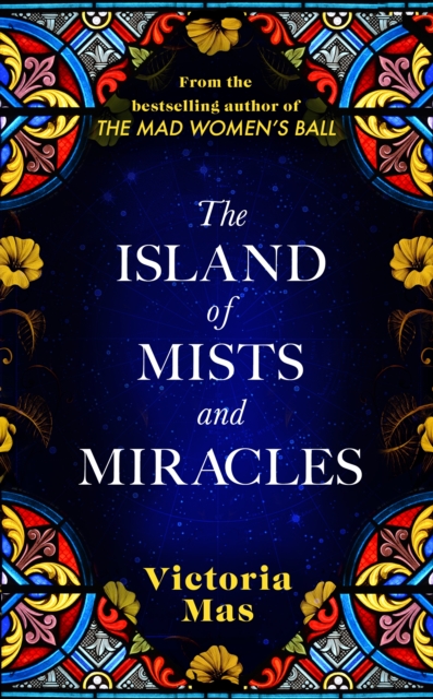 The Island of Mists and Miracles : From the bestselling author of The Mad Women’s Ball, Hardback Book