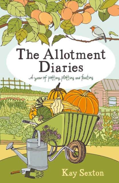 The Allotment Diaries : A Year of Potting, Plotting and Feasting, EPUB eBook