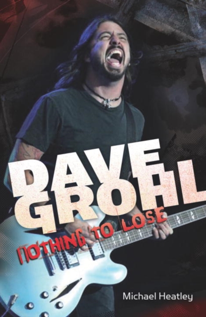 Dave Grohl: Nothing to Lose (4th Edition), EPUB eBook