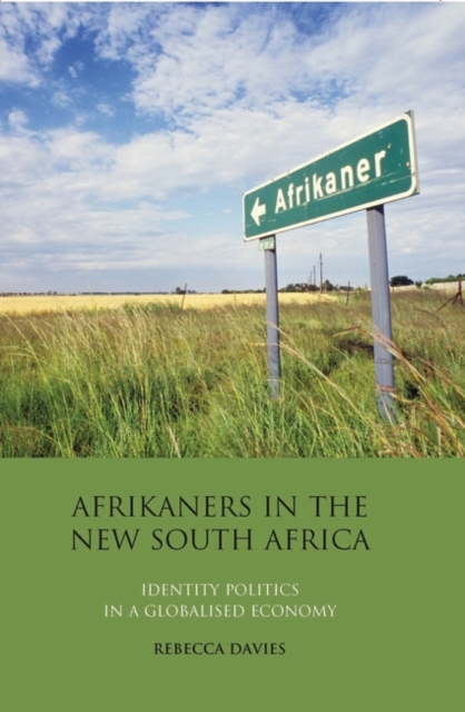 Afrikaners in the New South Africa : Identity Politics in a Globalised Economy, PDF eBook