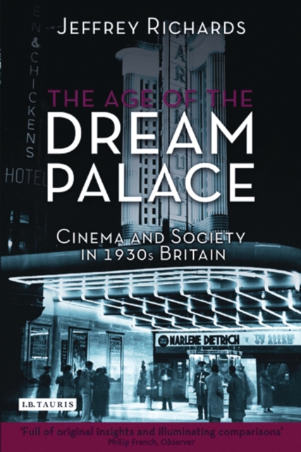 The Age of the Dream Palace : Cinema and Society in 1930s Britain, PDF eBook