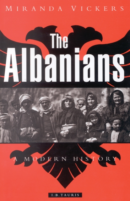The Albanians : A Modern History, PDF eBook