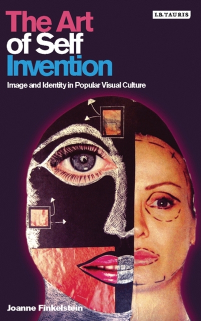 The Art of Self Invention : Image and Identity in Popular Visual Culture, PDF eBook