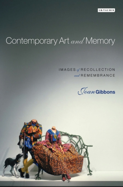 Contemporary Art and Memory : Images of Recollection and Remembrance, PDF eBook