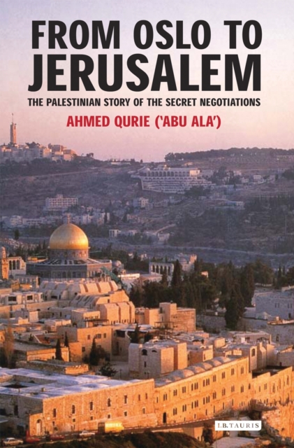 From Oslo to Jerusalem : The Palestinian Story of the Secret Negotiations, PDF eBook
