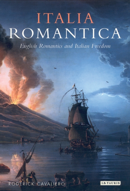 Italia Romantica : English Romantics and Italian Freedom, PDF eBook