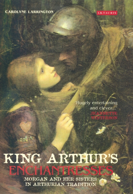 King Arthur's Enchantresses : Morgan and Her Sisters in Arthurian Tradition, PDF eBook