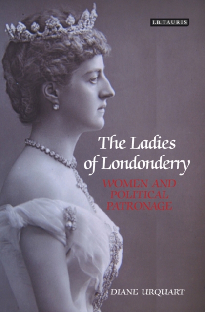 The Ladies of Londonderry : Women and Political Patronage, PDF eBook