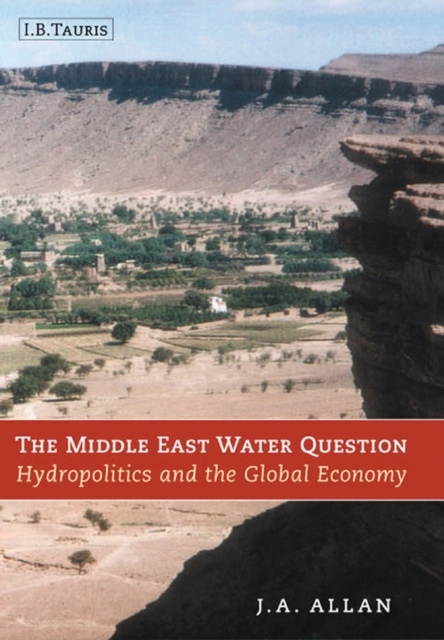 The Middle East Water Question : Hydropolitics and the Global Economy, PDF eBook