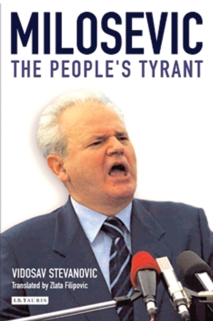 Milosevic : The People's Tyrant, PDF eBook