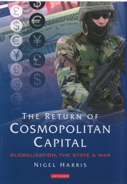 The Return of Cosmopolitan Capital : Globalization, the State and War, PDF eBook