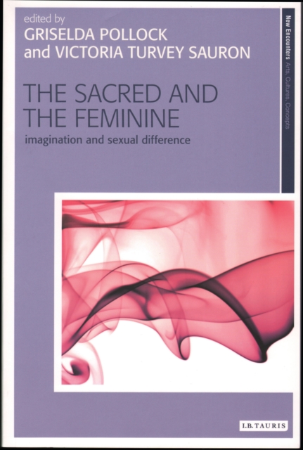 The Sacred and the Feminine : Imagination and Sexual Difference, PDF eBook