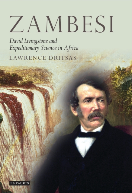 Zambesi : David Livingstone and Expeditionary Science in Africa, PDF eBook