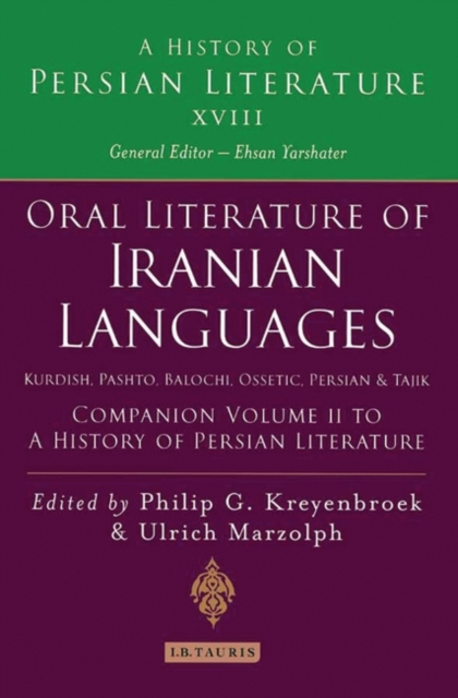 Oral Literature of Iranian Languages: Kurdish, Pashto, Balochi, Ossetic, Persian and Tajik: Companion Volume II : History of Persian Literature a, Vol Xviii, PDF eBook