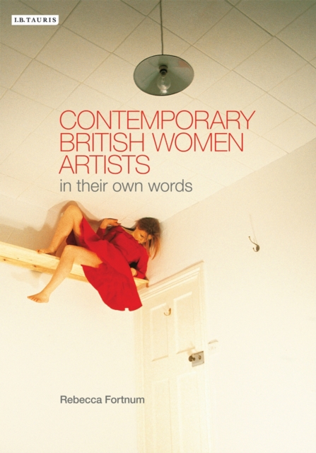 Contemporary British Women Artists : In Their Own Words, PDF eBook