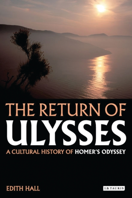 The Return of Ulysses : A Cultural History of Homer's Odyssey, PDF eBook
