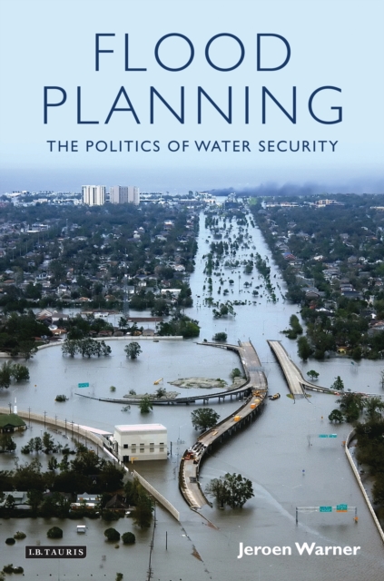 Flood Planning : The Politics of Water Security, PDF eBook