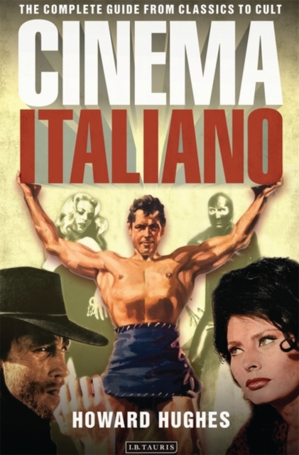 Cinema Italiano : The Complete Guide from Classics to Cult, PDF eBook