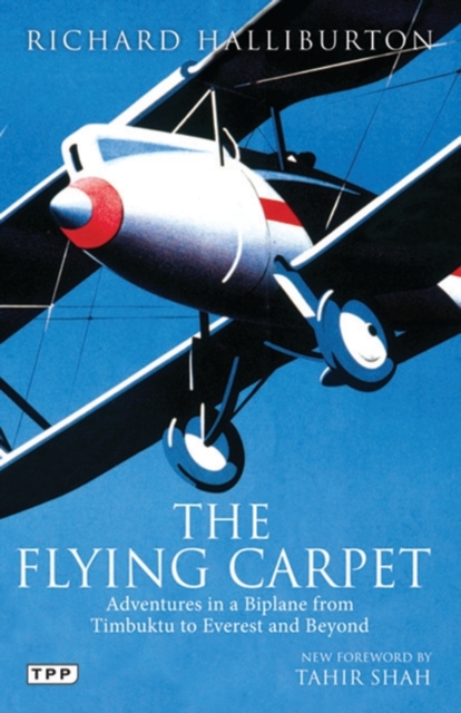 The Flying Carpet : Adventures in a Biplane from Timbuktu to Everest and Beyond, PDF eBook