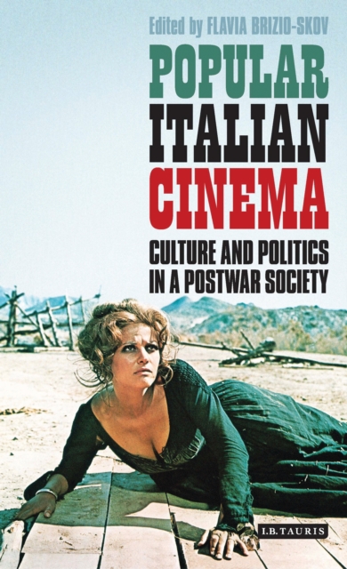 Popular Italian Cinema : Culture and Politics in a Postwar Society, PDF eBook