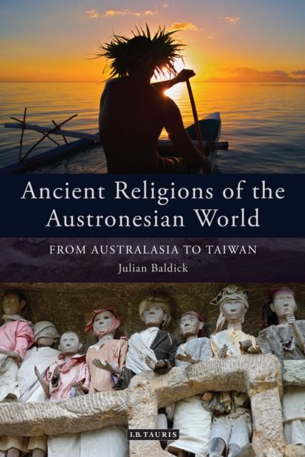 Ancient Religions of the Austronesian World : From Australasia to Taiwan, PDF eBook