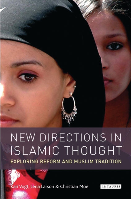 New Directions in Islamic Thought : Exploring Reform and Muslim Tradition, PDF eBook