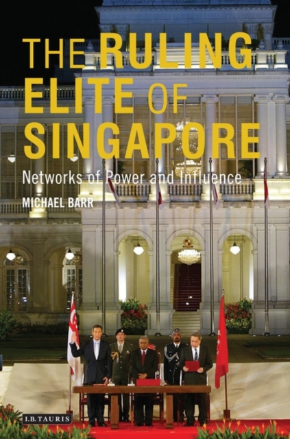 The Ruling Elite of Singapore : Networks of Power and Influence, PDF eBook