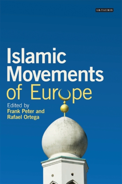 Islamic Movements of Europe : Public Religion and Islamophobia in the Modern World, PDF eBook