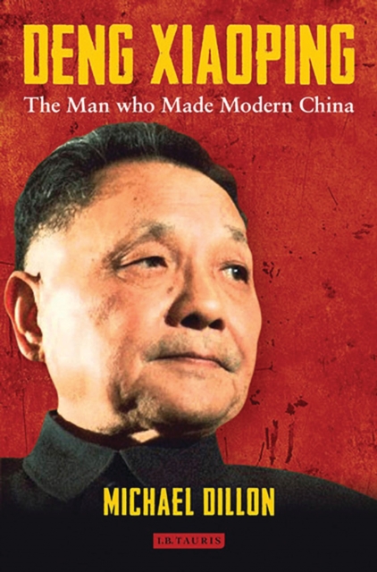 Deng Xiaoping : The Man Who Made Modern China, PDF eBook