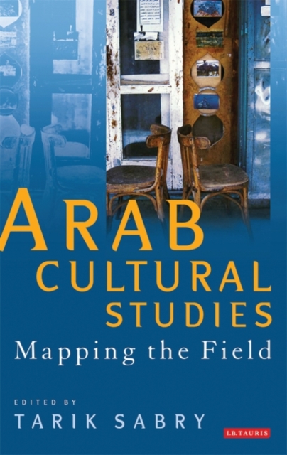 Arab Cultural Studies : Mapping the Field, PDF eBook
