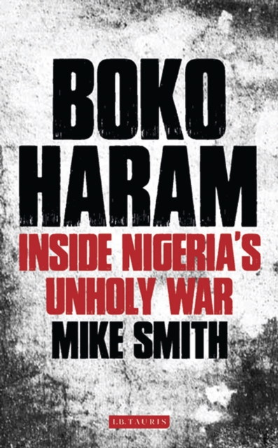 Boko Haram : Inside Nigeria's Unholy War, PDF eBook