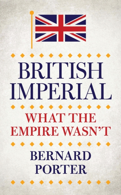 British Imperial : What the Empire Wasn'T, PDF eBook