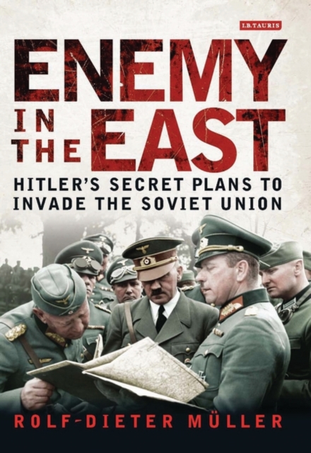 Enemy in the East : Hitler'S Secret Plans to Invade the Soviet Union, PDF eBook