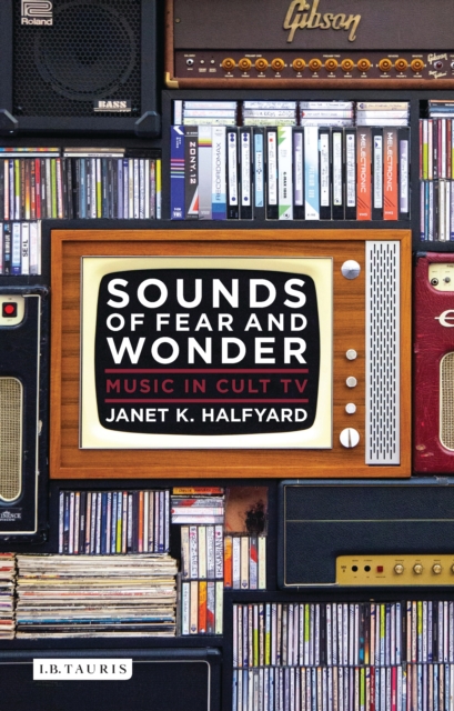Sounds of Fear and Wonder : Music in Cult Tv, PDF eBook