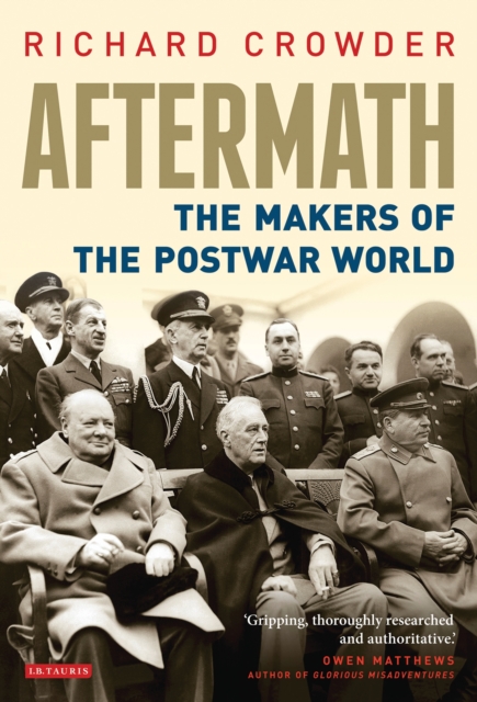 Aftermath : The Makers of the Postwar World, PDF eBook