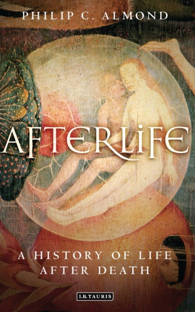 Afterlife : A History of Life After Death, EPUB eBook
