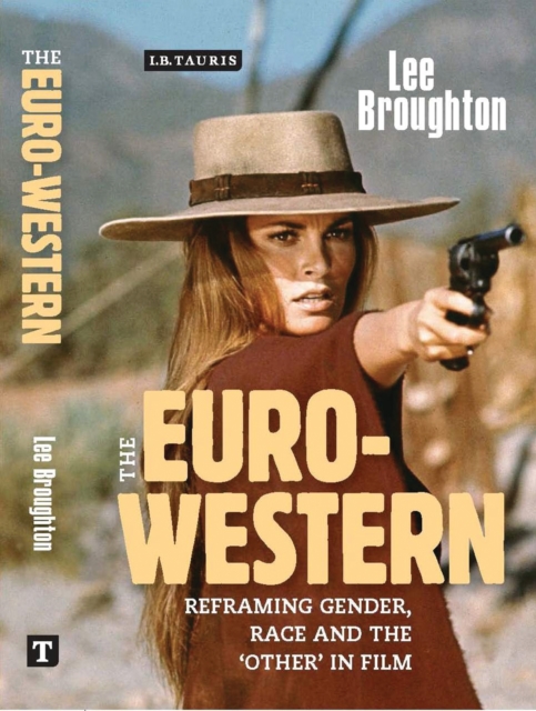 The Euro-Western : Reframing Gender, Race and the 'Other' in Film, EPUB eBook