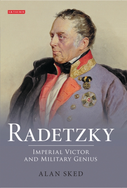 Radetzky : Imperial Victor and Military Genius, EPUB eBook