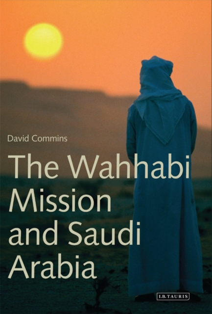 The Wahhabi Mission and Saudi Arabia, EPUB eBook