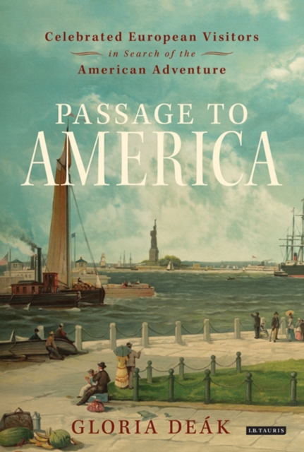 Passage to America : Celebrated European Visitors in Search of the American Adventure, EPUB eBook