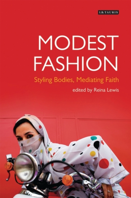 Modest Fashion : Styling Bodies, Mediating Faith, EPUB eBook