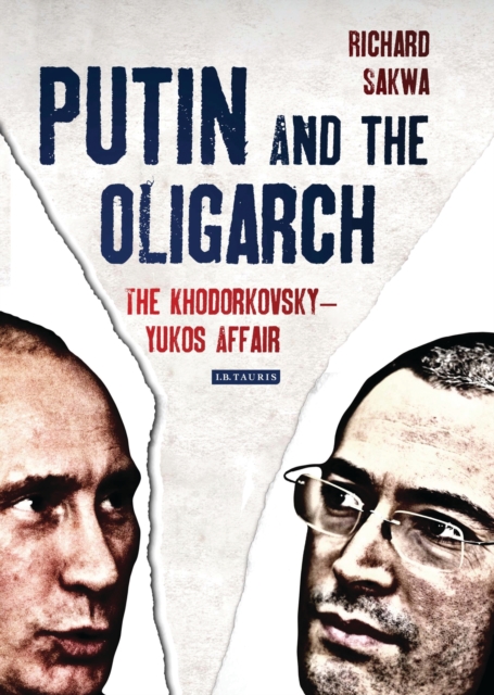 Putin and the Oligarch : The Khodorkovsky-Yukos Affair, EPUB eBook