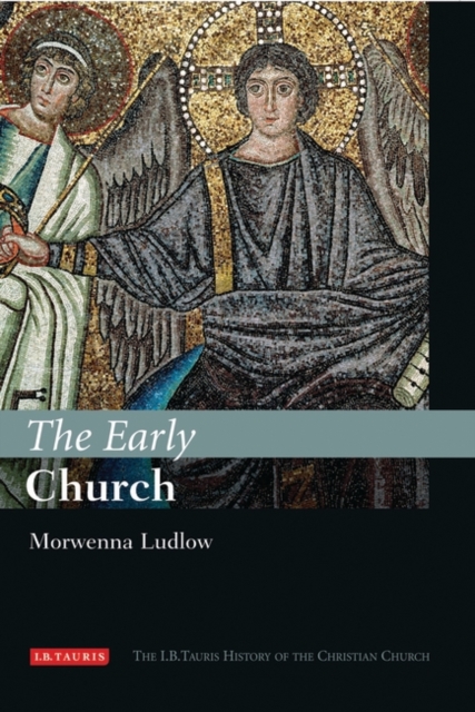 The Early Church : The I.B.Tauris History of the Christian Church, EPUB eBook