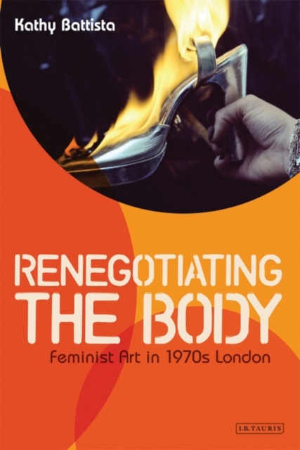 Renegotiating the Body : Feminist Art in 1970s London, EPUB eBook